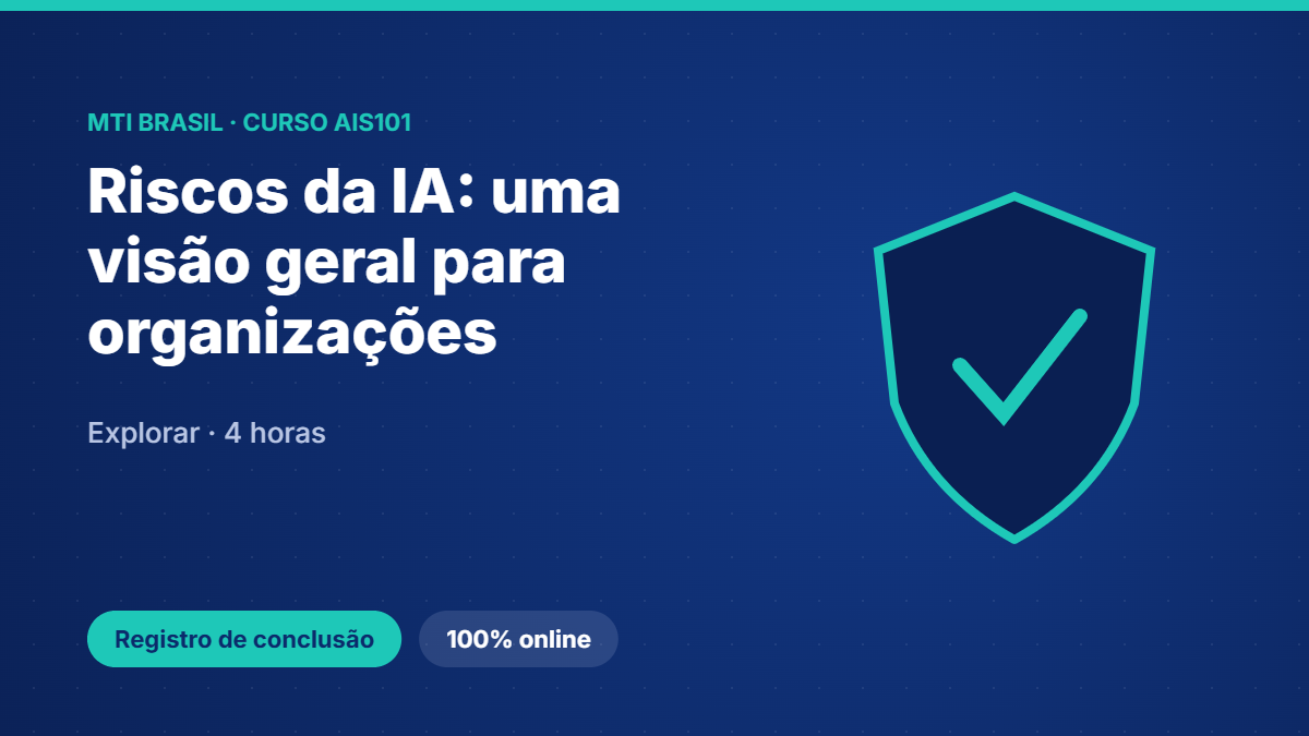 AIS101 · Riscos da IA: uma visão geral para organizações