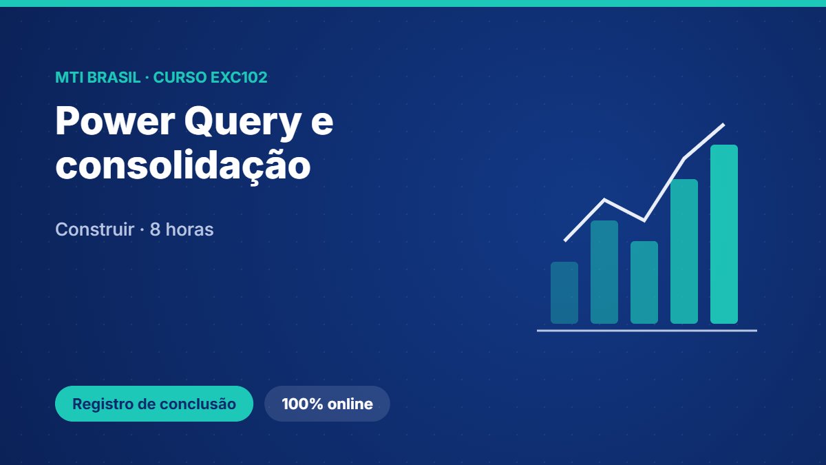 EXC102 · Power Query e consolidação