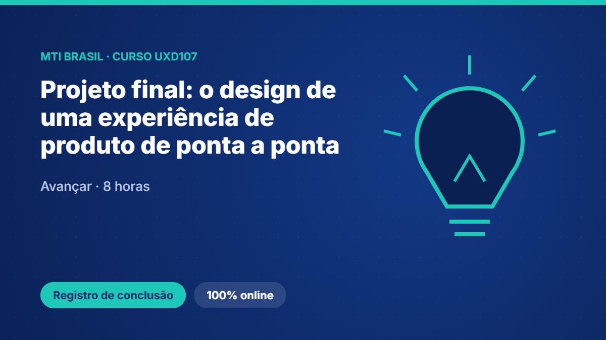 UXD107 · Projeto final: o design de uma experiência de produto de ponta a ponta